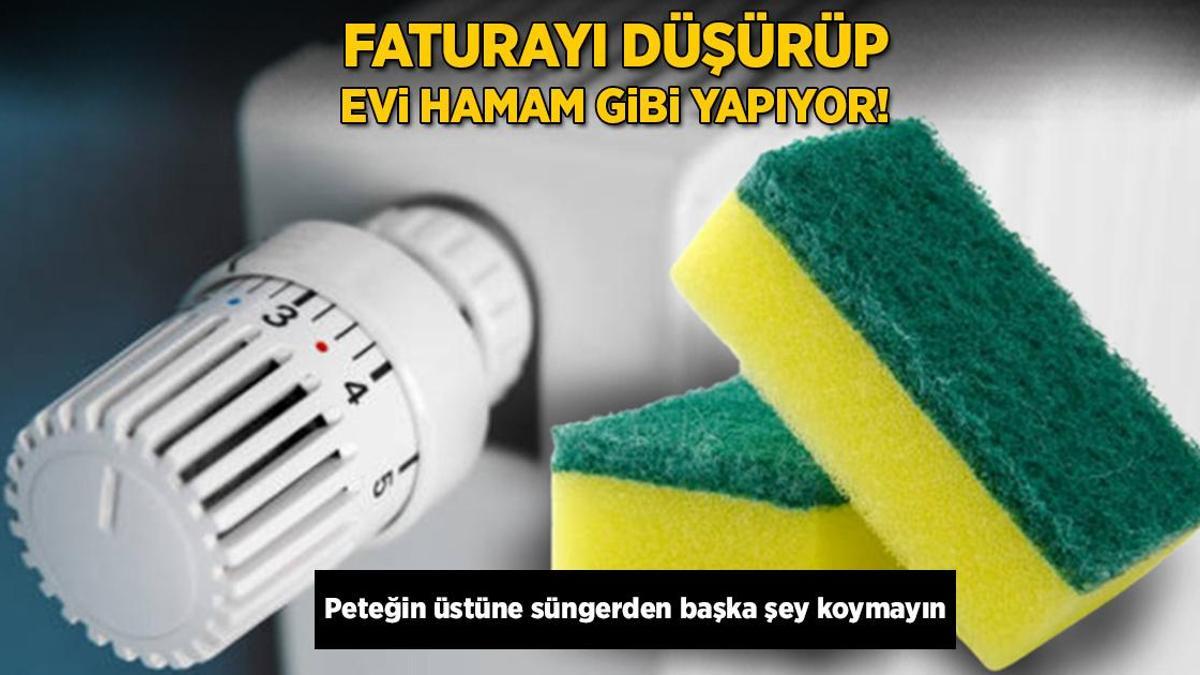 Fatura düşüyor, ev hamama dönüyor! Peteğin üstüne süngerden başka şey koymayın